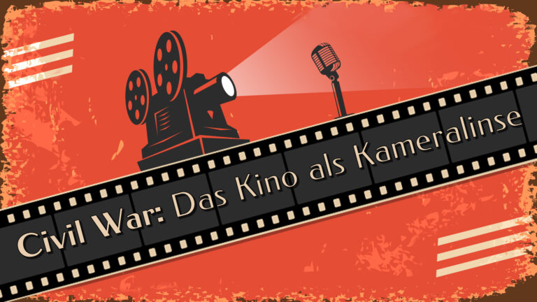 Civil War: Das Kino als Kameralinse